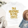 thumbnail image 3 of I'm A Nightmare Before Coffee T-shirt, Funny Halloween Shirt for Women & Men, Graphic Tee White, 3 of 3