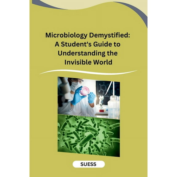 Microbiology Demystified: A Student's Guide to Understanding the Invisible World, (Paperback)