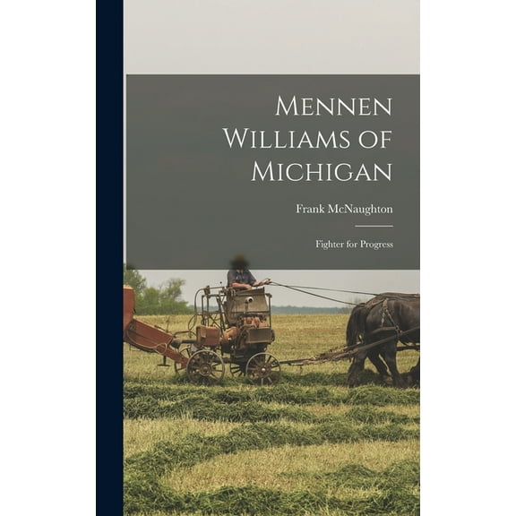 Mennen Williams of Michigan: Fighter for Progress, (Hardcover)