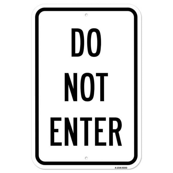 SignMission A-1218-25253 12 x 18 in. Aluminum Sign - Do Not Enter