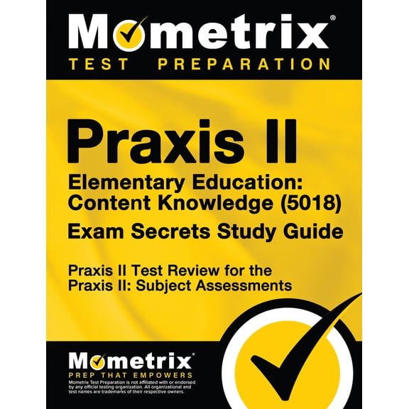 Pre-Owned Praxis II Elementary Education: Content Knowledge (5018) Exam Secrets Study Guide: Praxis II Test (Paperback) by Mometrix Teacher Certification Test Te (Editor)