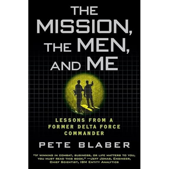 Pre-Owned The Mission, the Men, and Me: Lessons from a Former Delta Force Commander (Paperback) 0425236579 9780425236574