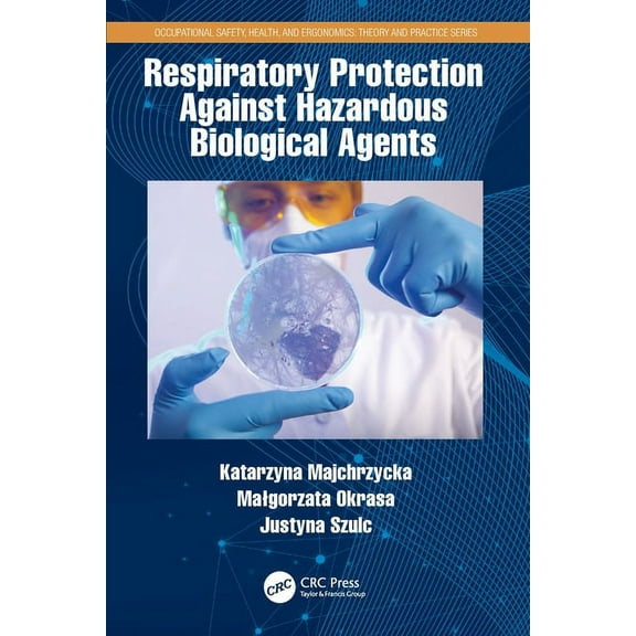 Occupational Safety, Health, and Ergonom Respiratory Protection Against Hazardous Biological Agents, (Paperback)