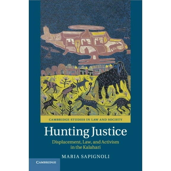 Cambridge Studies in Law and Society Hunting Justice, (Paperback)