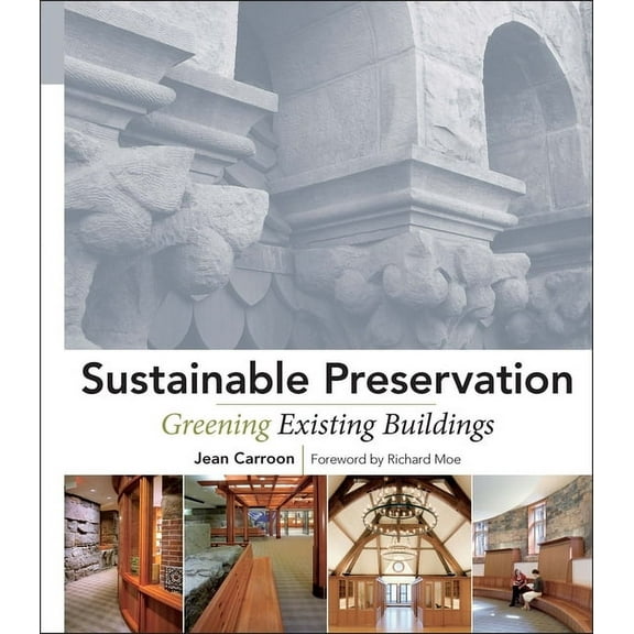 Wiley Books on Sustainable Design Sustainable Preservation: Greening Existing Buildings, (Hardcover)