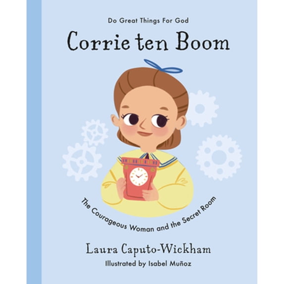 Pre-Owned Corrie Ten Boom: The Courageous Woman and the Secret Room (Hardcover) by Laura Wickham