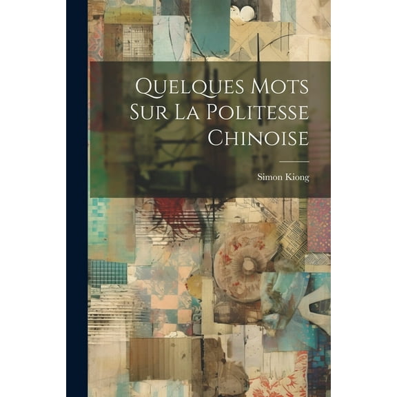 Quelques Mots Sur La Politesse Chinoise (Paperback)