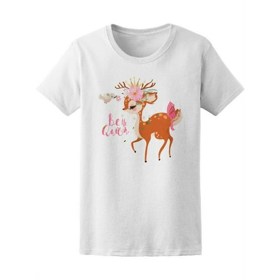 Be The Queen Cute Princess Deer T-Shirt Women -Image by Shutterstock, Female x-Large