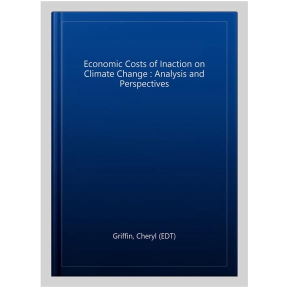 Pre-Owned Economic Costs of Inaction on Climate Change : Analysis and Perspectives