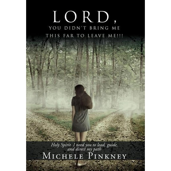 Lord, You Didn't Bring Me This Far to Leave Me!!!, (Hardcover)