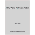thumbnail image 1 of Pre-Owned Arthur Ashe: Portrait in Motion (Hardcover) 0395204291 9780395204290, 1 of 1