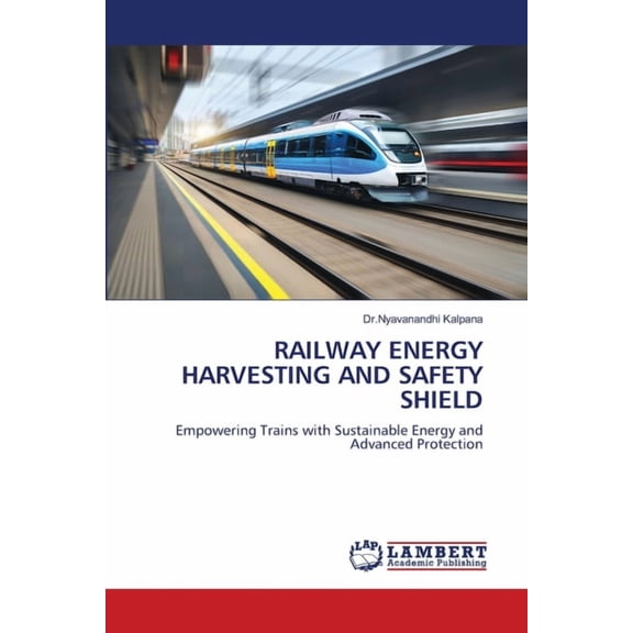 Railway Energy Harvesting and Safety Shield, (Paperback)