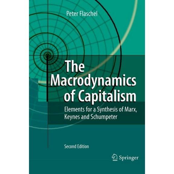 The Macrodynamics of Capitalism: Elements for a Synthesis of Marx, Keynes and Schumpeter, (Paperback)