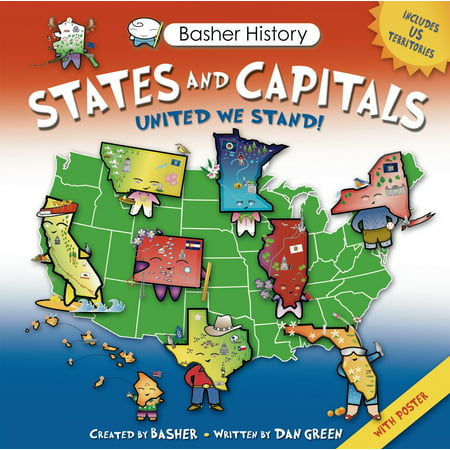 Basher History: States and Capitals : United We (Best Way To Learn State Capitals)