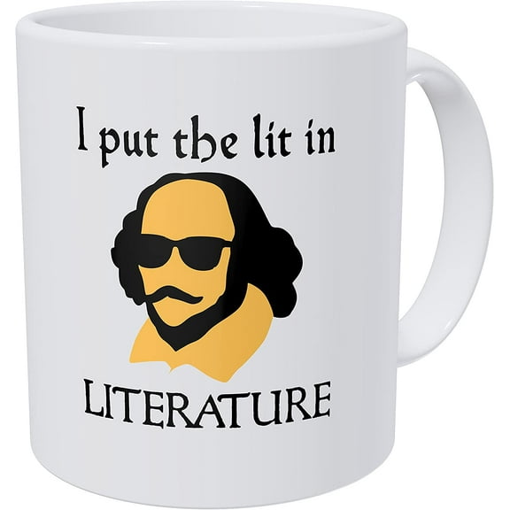 I Put The Lit In Litterature, Shakespeare Enlish Teacher 11 Ounces Funny Coffee Mug