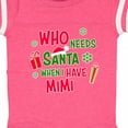 thumbnail image 4 of Inktastic Who Needs Santa when I Have MiMi Boys or Girls Baby Bodysuit, 4 of 5