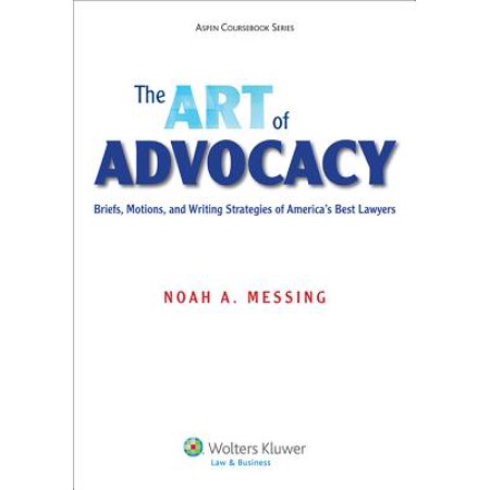 The Art of Advocacy : Briefs, Motions, and Writing Strategies of America's Best (Best American Roulette Strategy)