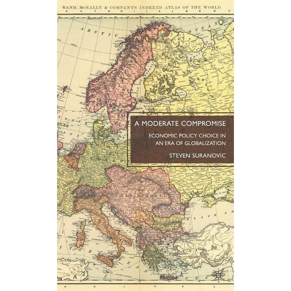 A Moderate Compromise: Economic Policy Choice in an Era of Globalization, (Hardcover)