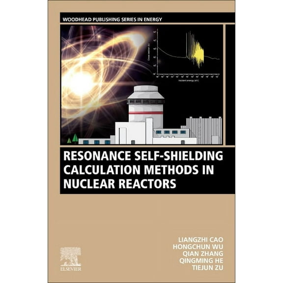 Woodhead Publishing Energy Resonance Self-Shielding Calculation Methods in Nuclear Reactors, (Paperback)