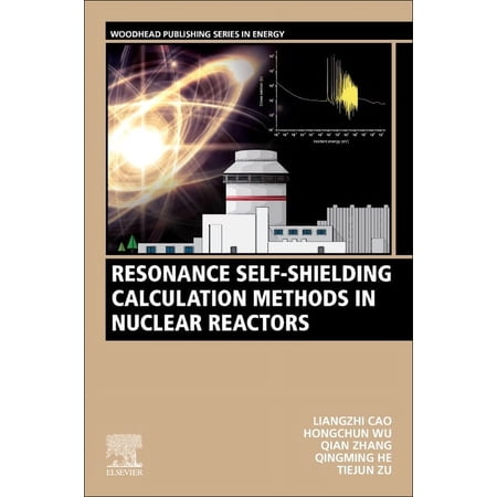 Woodhead Publishing Energy Resonance Self-Shielding Calculation Methods in Nuclear Reactors (Paperback)