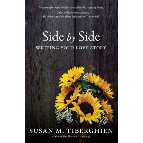 Side by Side: Writing Your Love Story (Paperback) by Susan M Tiberghien