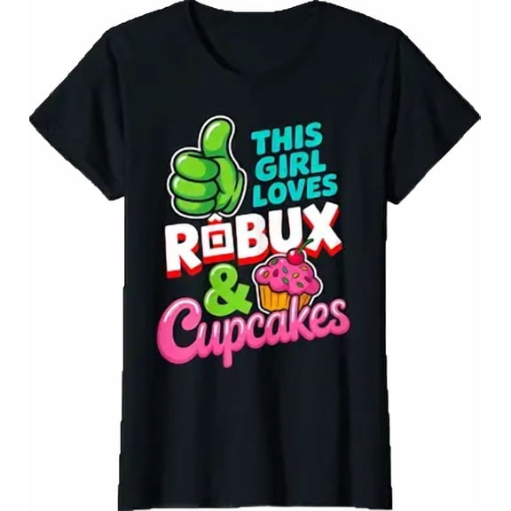 This Girl Loves ROBUX and Cupcakes Funny Gamer Girl T-Shirt