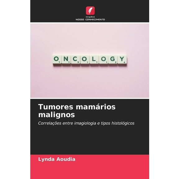 Tumores mamÃ¡rios malignos, (Paperback)