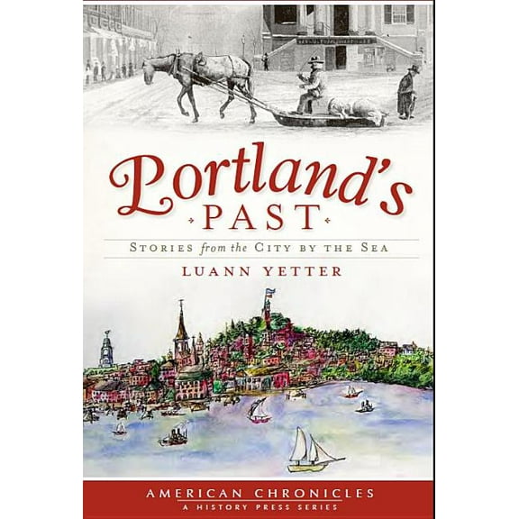 American Chronicles: Portland's Past : Stories from the City by the Sea (Paperback)