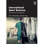 International Sport Business: Current Issues, Future Directions, (Paperback)