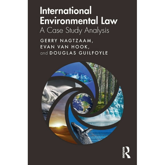 International Environmental Law: A Case Study Analysis, (Paperback)