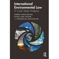 International Environmental Law: A Case Study Analysis, (Paperback)