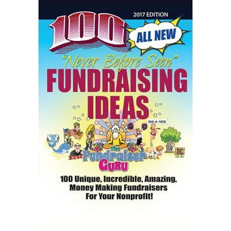 The Fundraiser Guru : 100 All New Fundraising