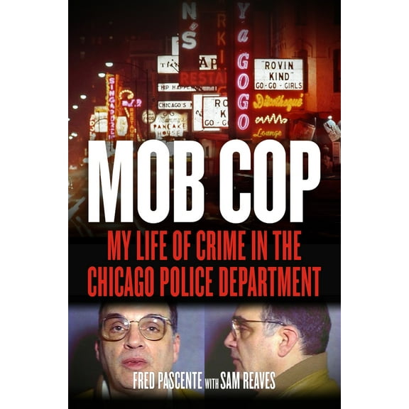 Pre-Owned Mob Cop: My Life of Crime in the Chicago Police Department (Paperback) 1613736835 9781613736838