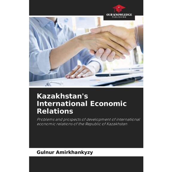 Kazakhstan's International Economic Relations, (Paperback)