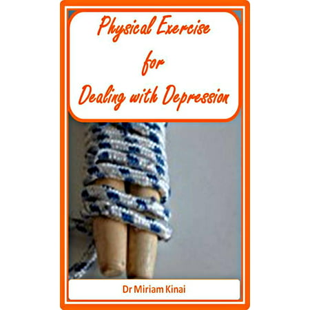 Physical Exercise for Dealing with Depression -