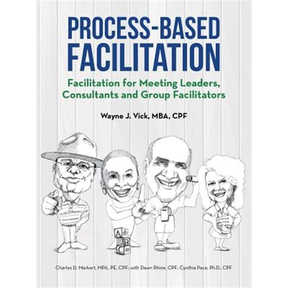 Pre-Owned Process-Based Facilitation: Facilitation for Meeting Leaders, Consultants and Group Facilitators (Paperback)