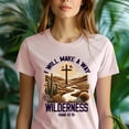 thumbnail image 5 of Christian I Will Make a Way in the Wilderness Isaiah 43:19 T-Shirt, Azalea, Size 3XL, 5 of 6