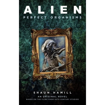 Alien: Perfect Organisms, (Paperback)