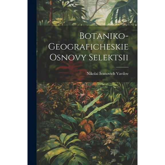 Botaniko-geograficheskie osnovy selektsii (Paperback)