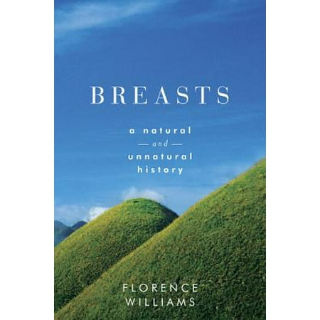 Breasts: A Natural and Unnatural History - eBook