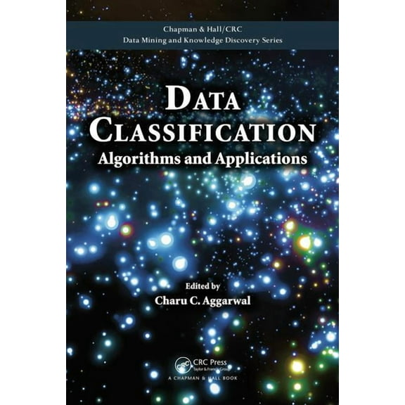 Chapman & Hall/CRC Data Mining and Knowl Data Classification: Algorithms and Applications, (Hardcover)