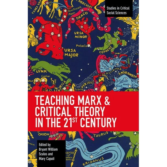 Studies in Critical Social Sciences Teaching Marx & Critical Theory in the 21st Century, (Paperback)