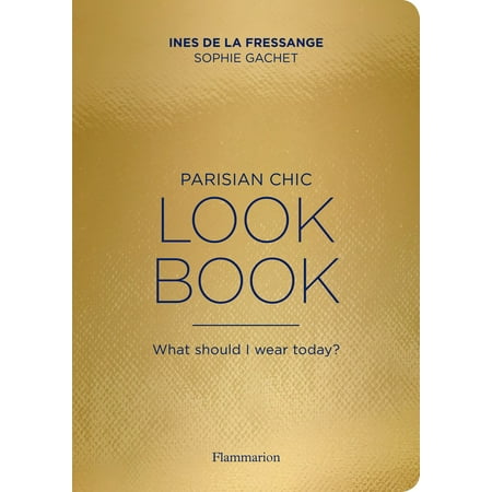 Parisian Chic Look Book: What Should I Wear Today? (Paperback)