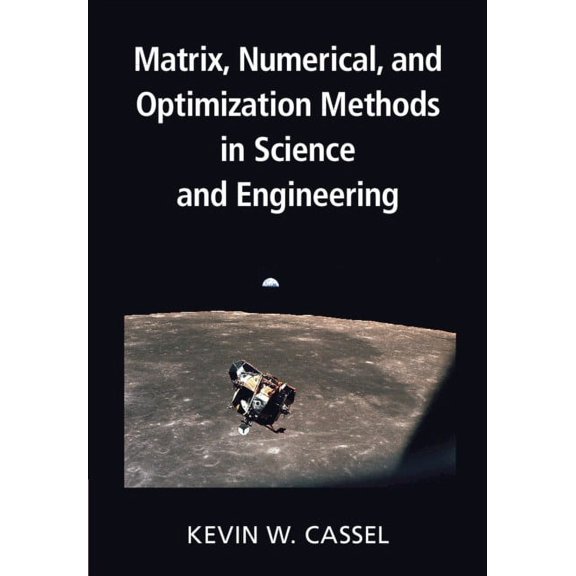 Matrix, Numerical, and Optimization Methods in Science and Engineering, (Hardcover)