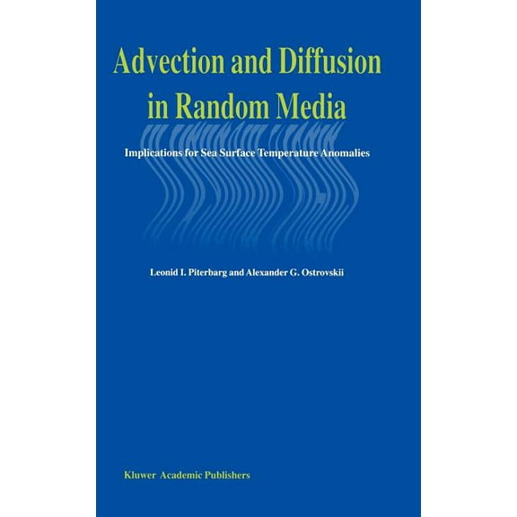 Advection and Diffusion in Random Media: Implications for Sea Surface Temperature Anomalies, (Hardcover)