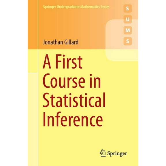 Springer Undergraduate Mathematics A First Course in Statistical Inference, (Paperback)