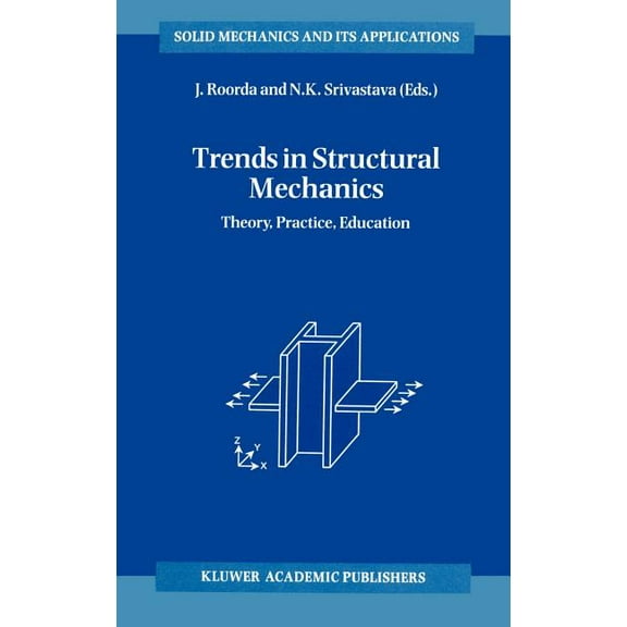 Solid Mechanics and Its Applications Trends in Structural Mechanics: Theory, Practice, Education, Book 54, (Hardcover)