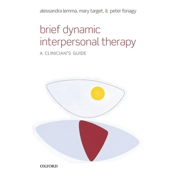 Brief Dynamic Interpersonal Therapy: A Clinician's Guide, (Paperback)