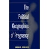 The Political Geographies of Pregnancy, Used [Paperback]