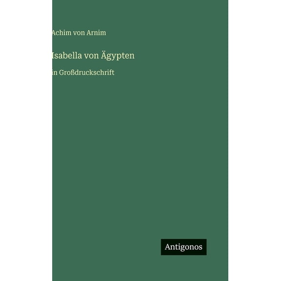 Isabella von Ãgypten: in GroÃdruckschrift, (Hardcover)